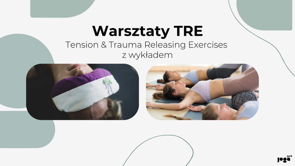 Warsztaty TRE (Tension & Trauma Releasing Exercises) z wyk\u0142adem