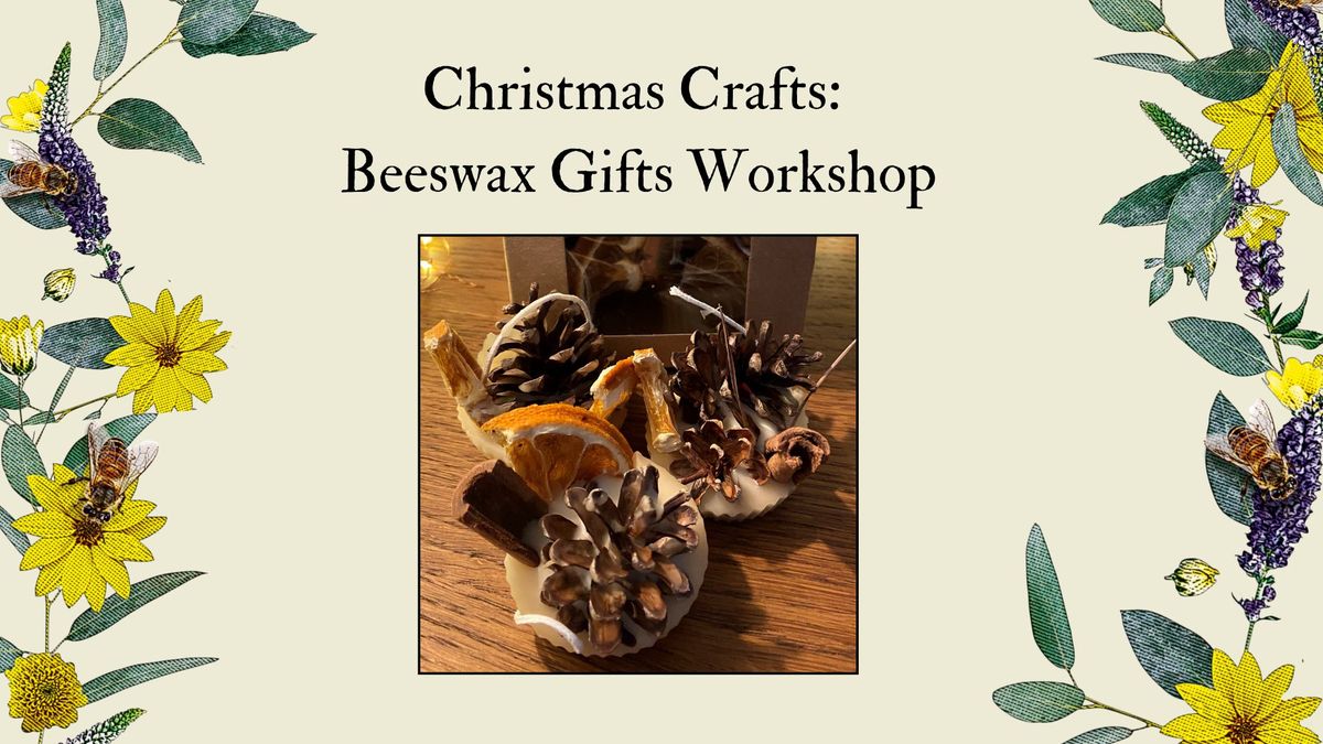 Christmas Crafts: Beeswax Gifts Workshop