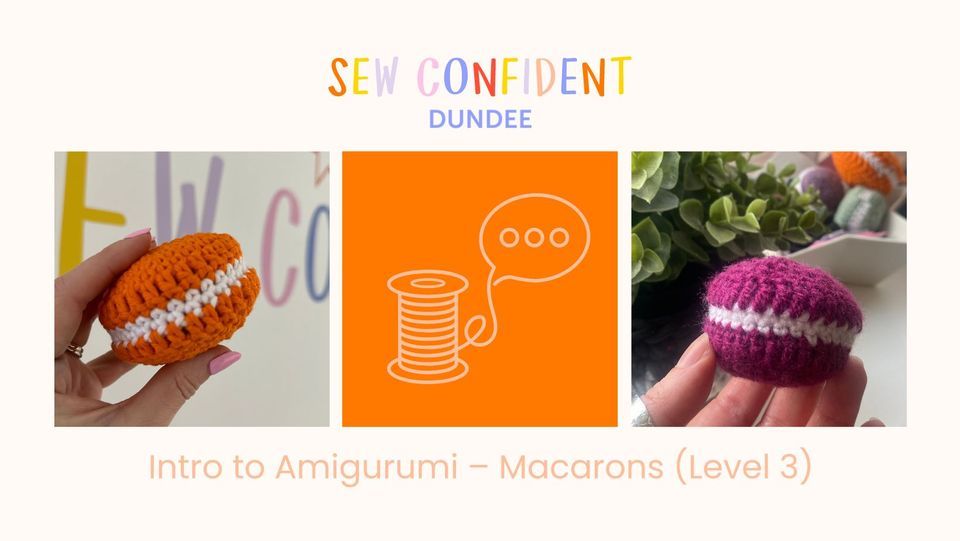 Crochet: Intro to Amigurumi \u2013 Macarons (Level 3)