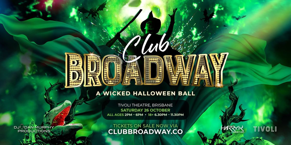 Club Broadway: A Wicked Halloween Ball [Sat 26 Oct]