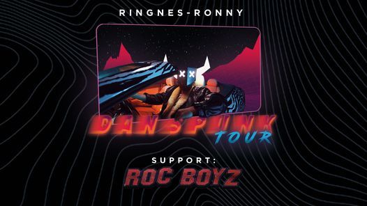 Ringnes-Ronny Danspunk Tour 2022 \/ Vulkan Arena \/ Support: Roc Boys