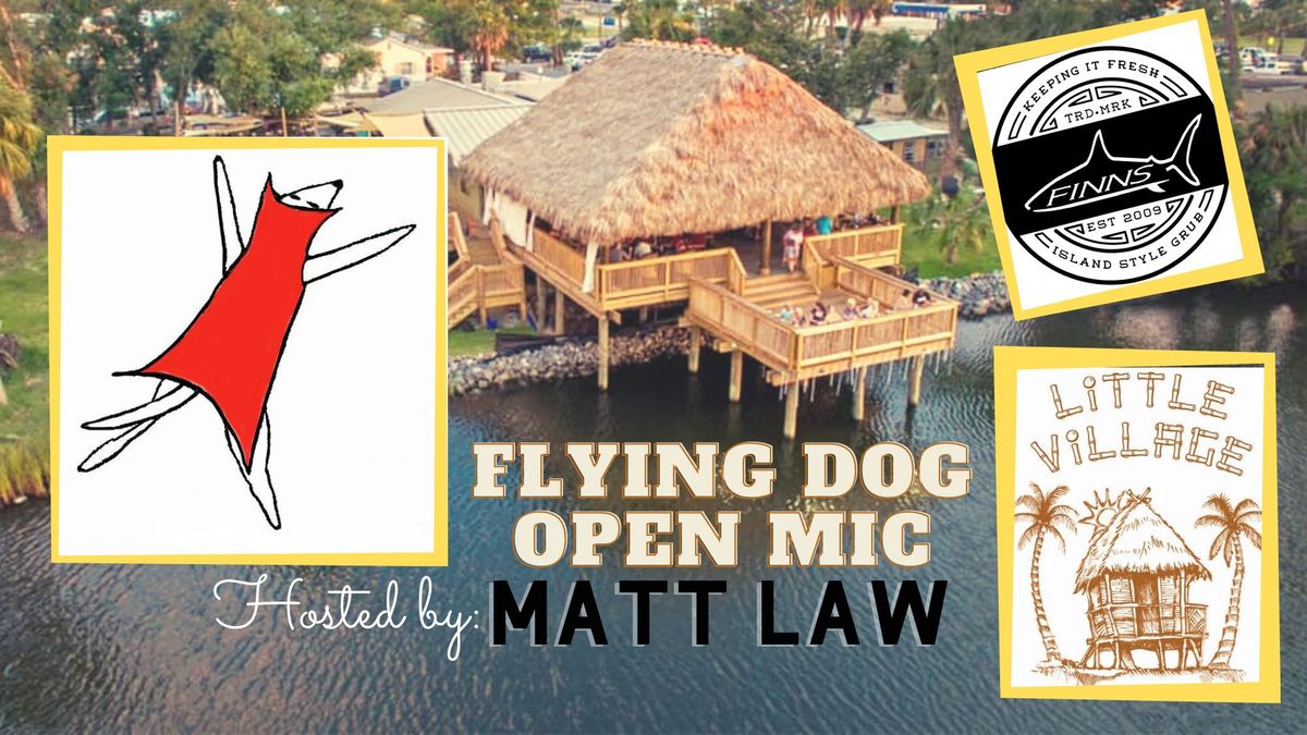FLYING DOG OPEN MIC hosted by MATT LAW at Little Village\/FINNS