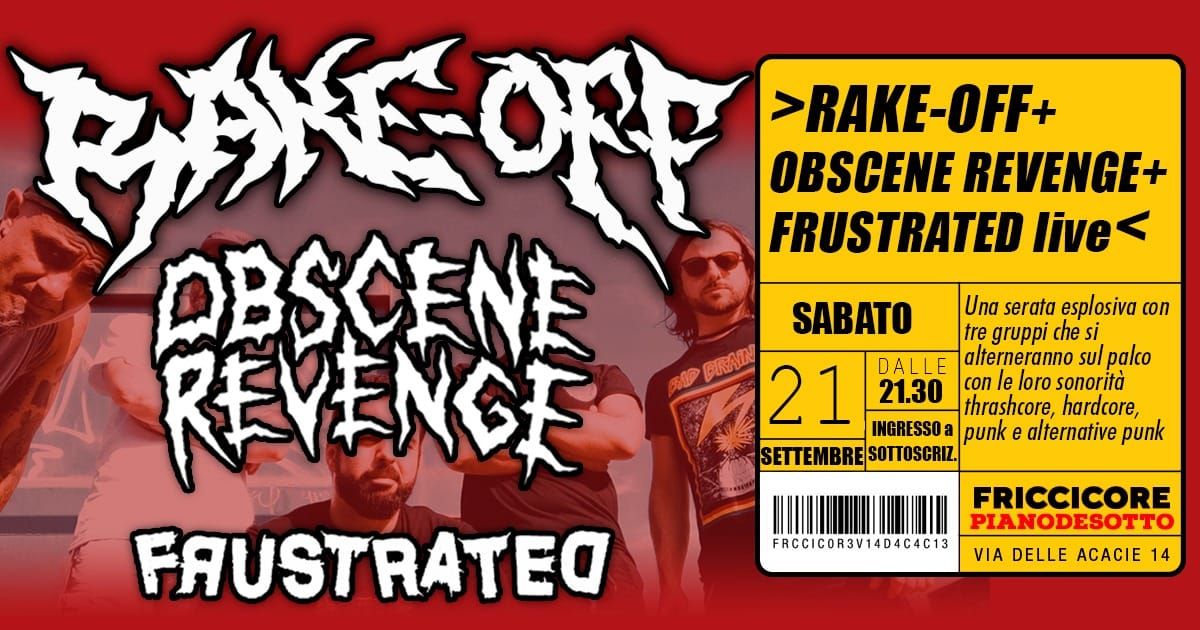 Rake-Off+Obscene Revenge+Frustrated live@Friccicore