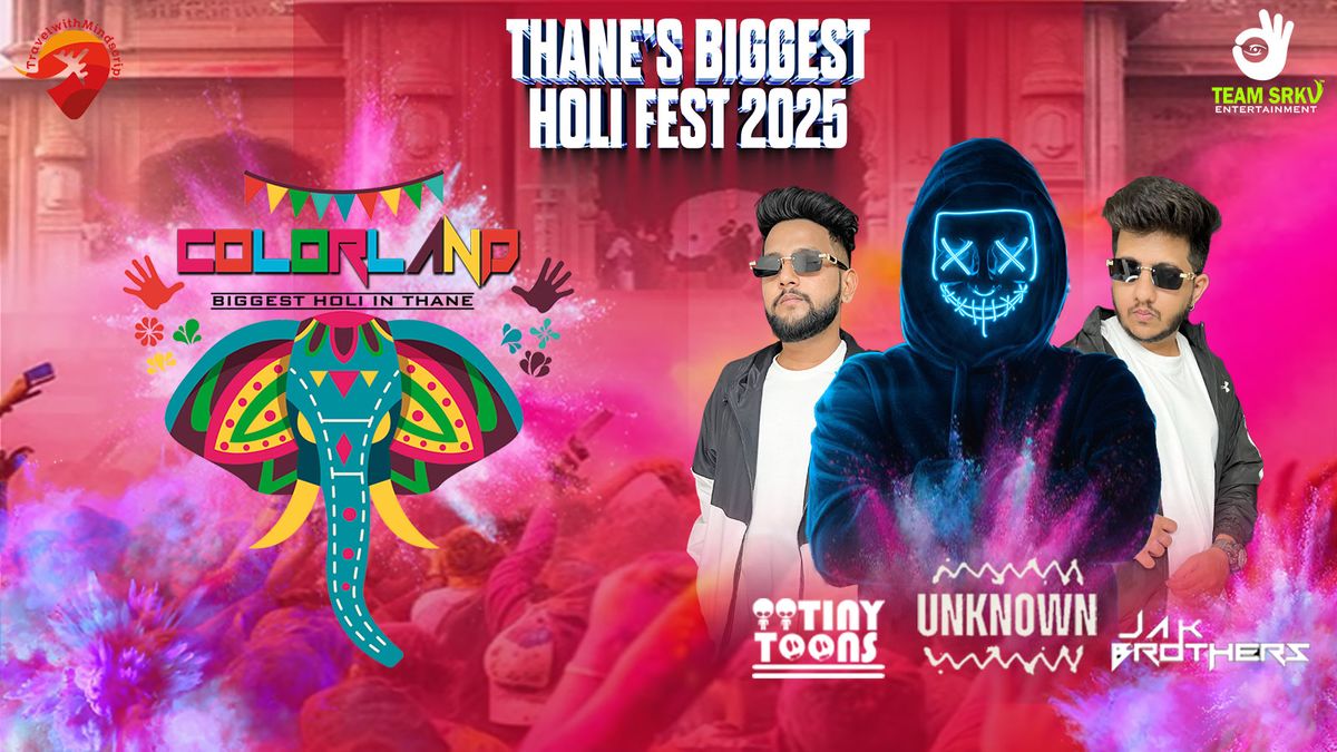 COLORLAND - THANE&apos;S BIGGEST HOLI FESTIVAL