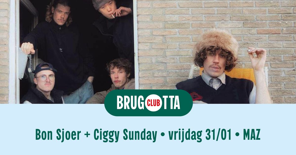 Bon Sjoer + Ciggy Sunday