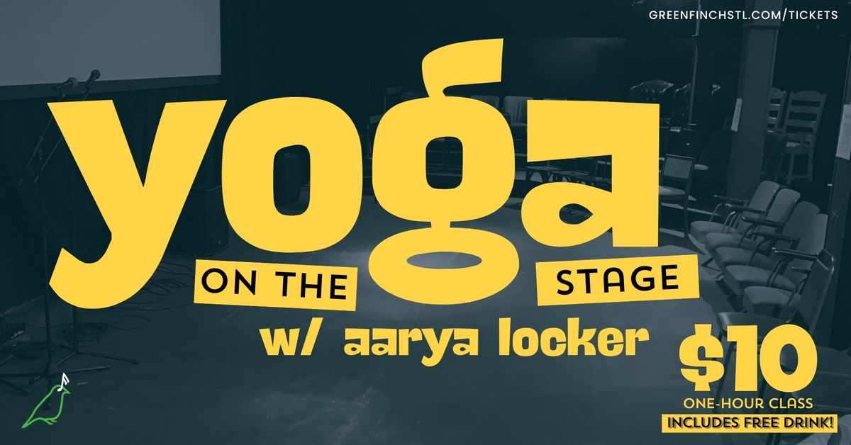 Yoga On The Stage w\/ Aarya Locker