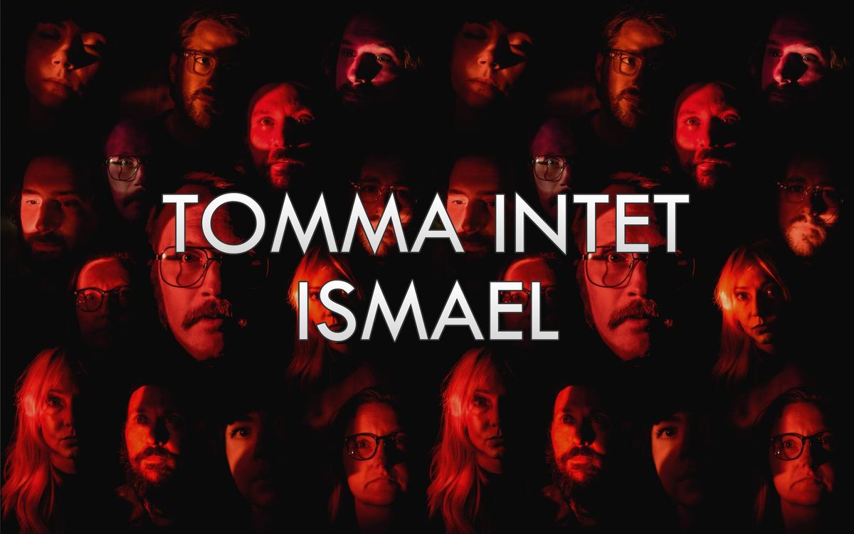 Tomma Intet + Ismael