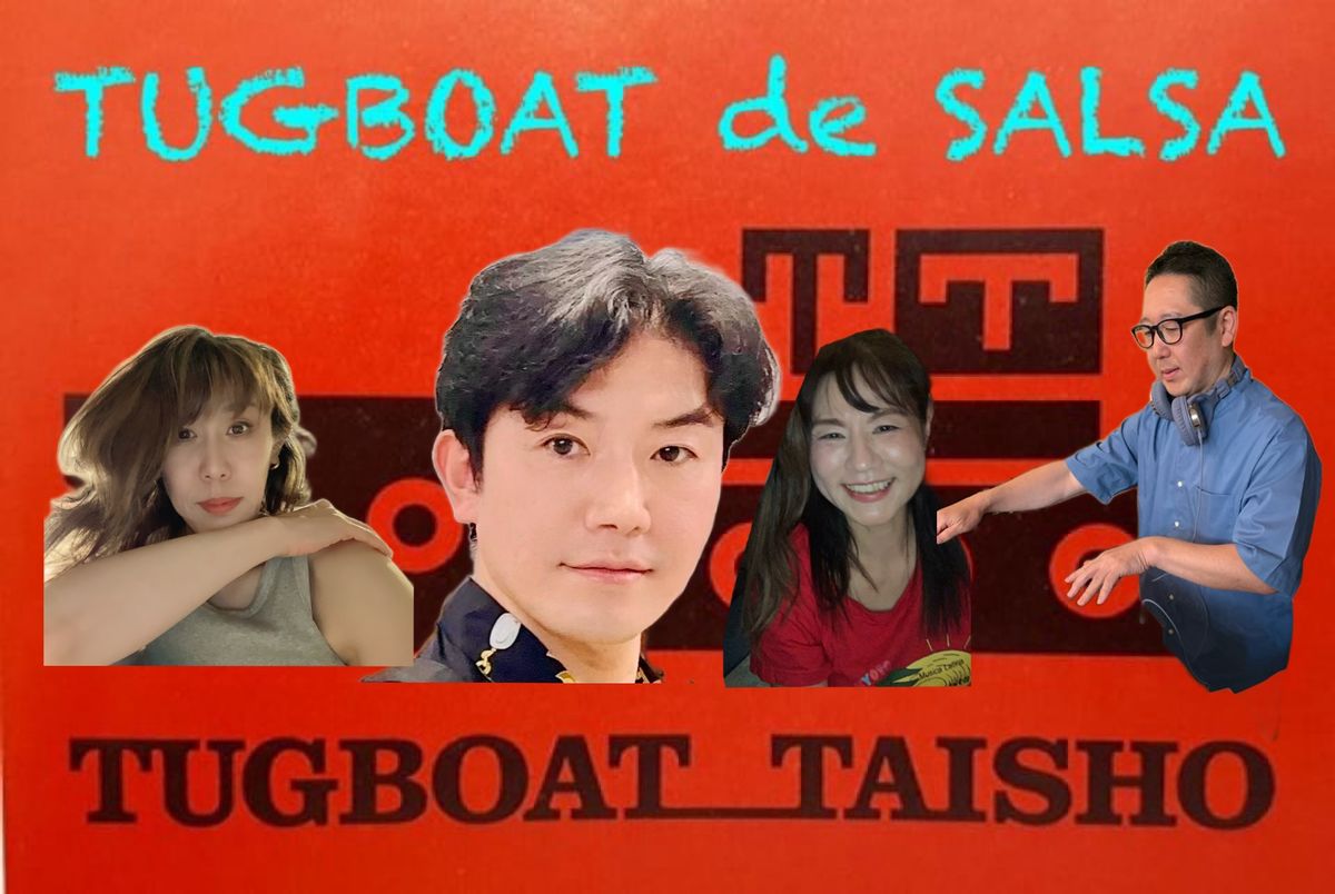 11\/4 (\u795d\u6708) TUGBOAT de SALSA special @\u5927\u6b63\u30bf\u30b0\u30dc\u30fc\u30c8