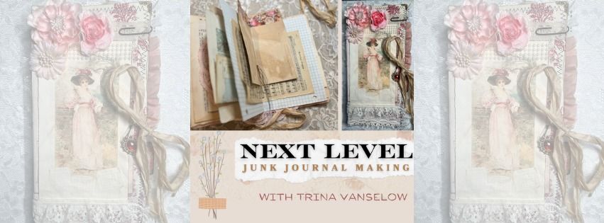 Next Level Junk Journal Making with Trina Vanselow