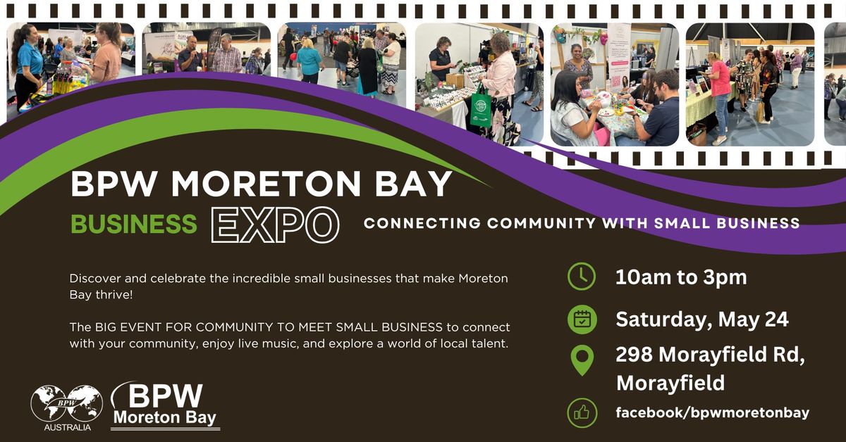 BPW Moreton Bay Business Expo - FREE Connecting the Community to Small Business