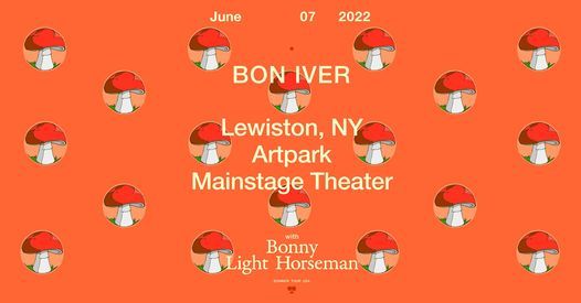 Artpark 2022 Concert Schedule Bon Iver, Artpark, Lewiston, 7 June 2022