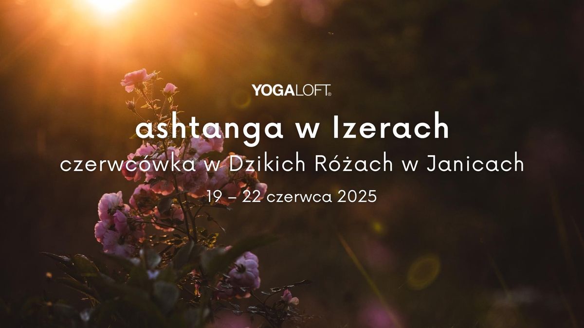 Ashtanga w Izerach: czerwc\u00f3wka w Dzikich R\u00f3\u017cach