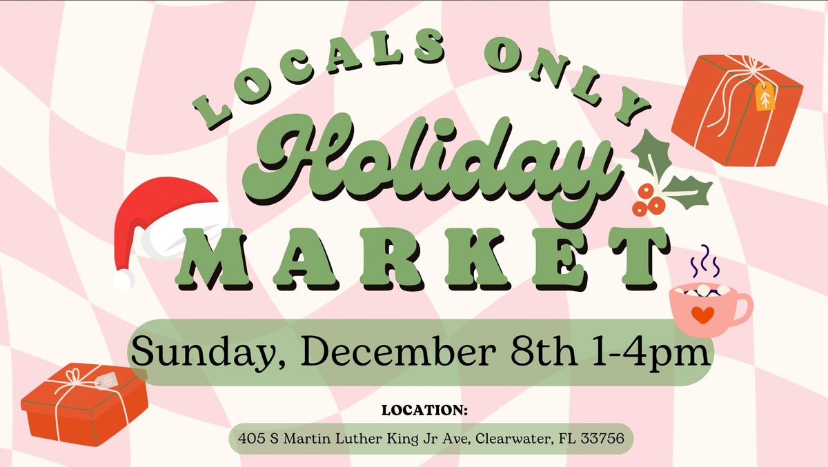 Locals Only HOLIDAY Market