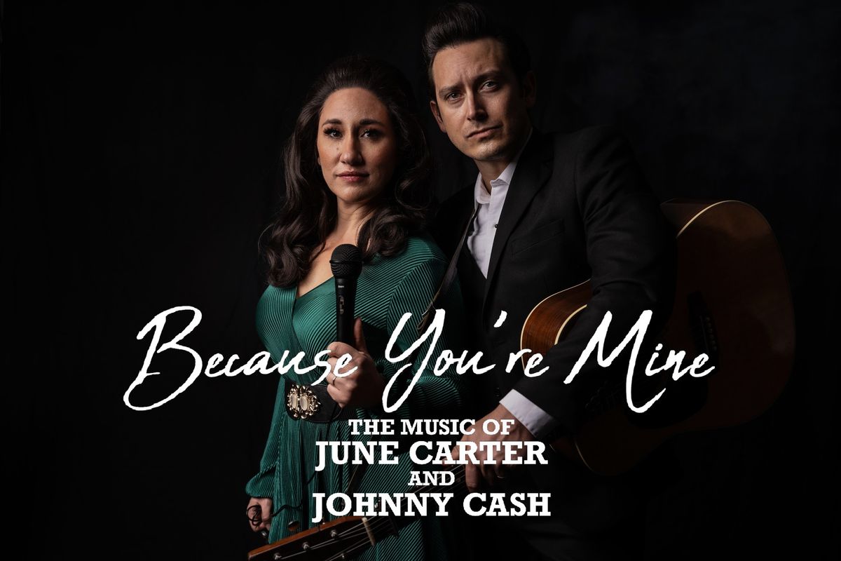 Because You\u2019re Mine: The Music of June Carter and Johnny Cash