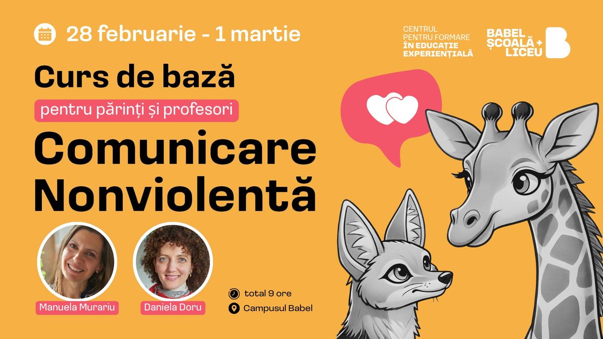 Curs de baz\u0103 pentru p\u0103rin\u021bi \u0219i profesori - Comunicare Nonviolent\u0103 cu Manuela Murariu \u0219i Daniela Doru