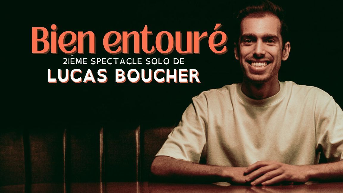 Lucas Boucher - Bien entour\u00e9 (St-Jean-sur-Richelieu)