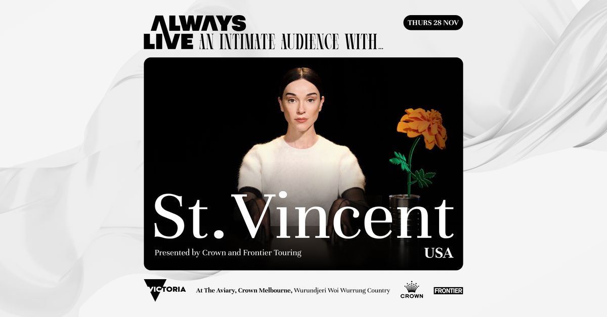 ALWAYS LIVE An Intimate Audience with St. Vincent (USA)  presented by Crown and Frontier Touring