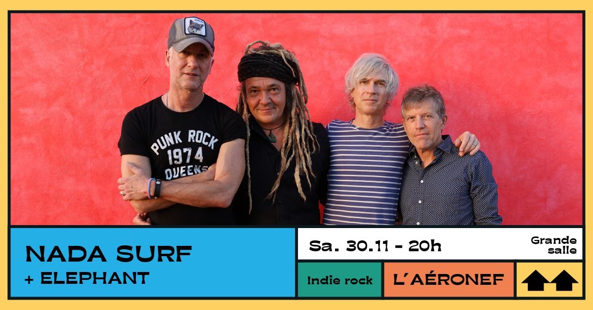 Nada Surf + Elephant \u2219 L'A\u00e9ronef