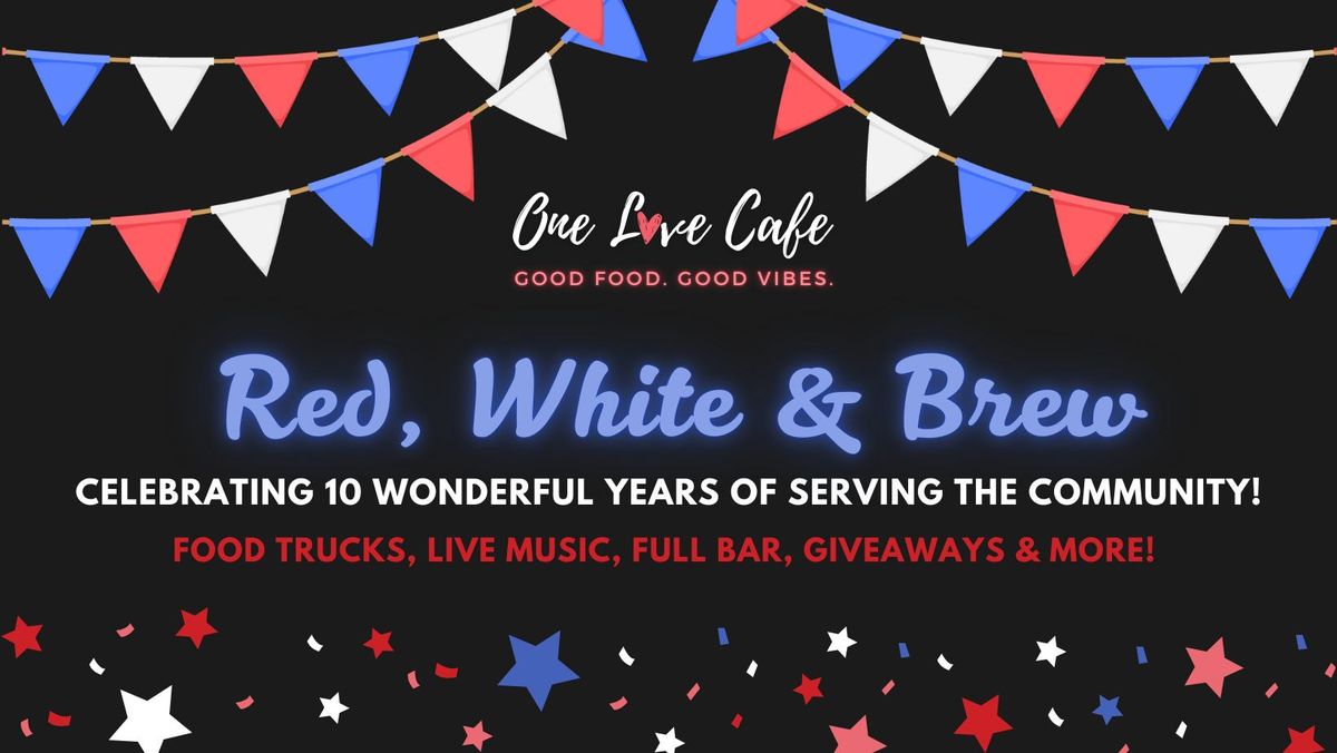 Red, White & Brew: One Love Cafe's 10th Year Anniversary Party