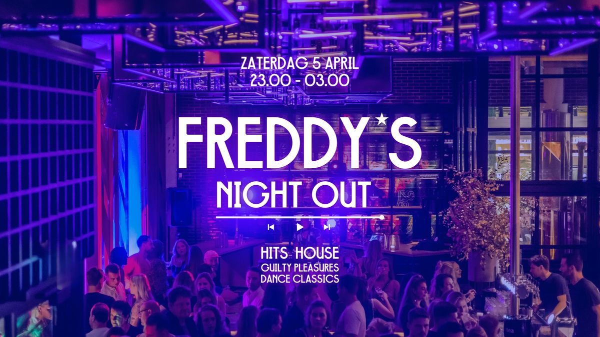 FREDDY*S Night Out - Zaterdag 5 April