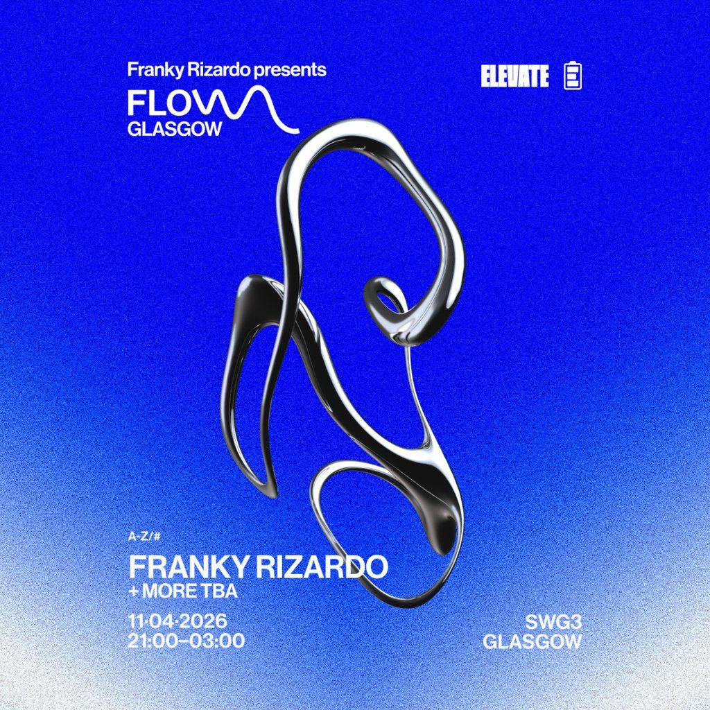 Flow Glasgow: Franky Rizardo + More TBA