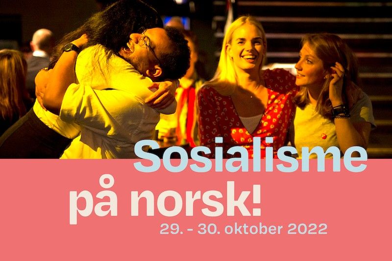 Sosialisme p\u00e5 norsk \u2013 SVs programkonferanse 2022