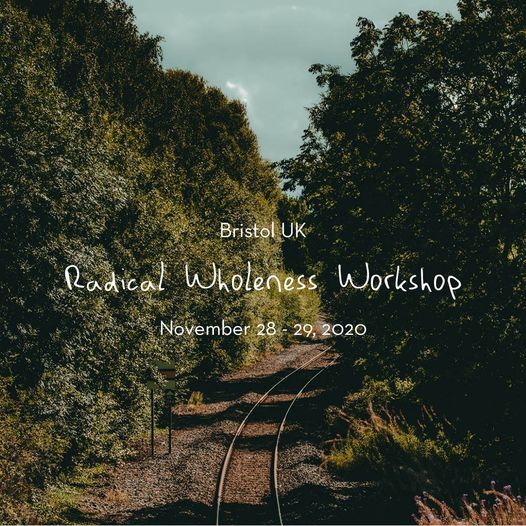 Radical Wholeness Weekend Workshop - Bristol, UK