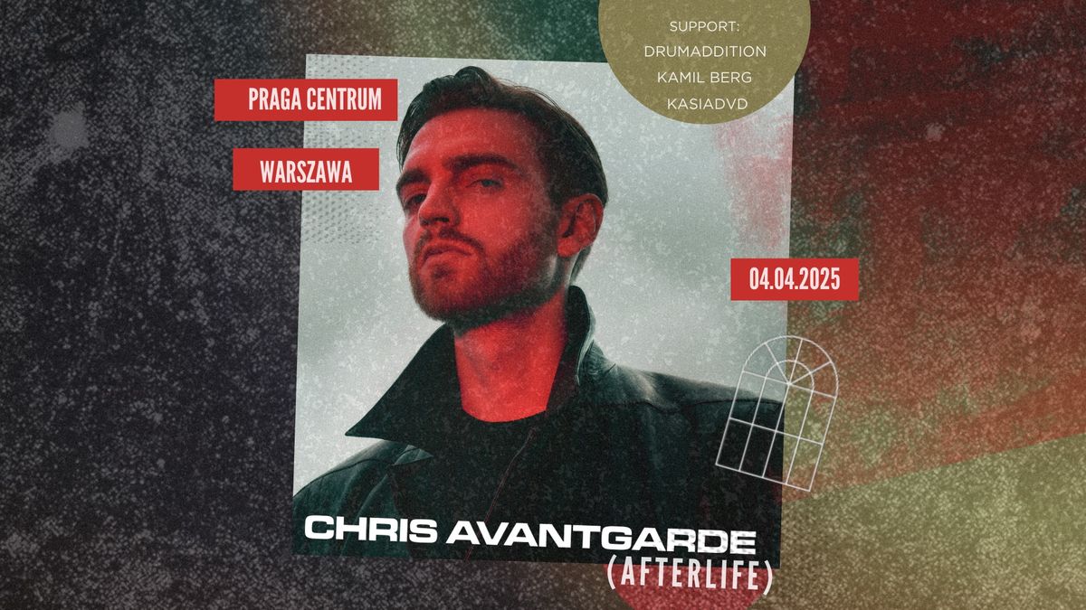 Chris Avantgarde (Afterlife) | Warszawa 