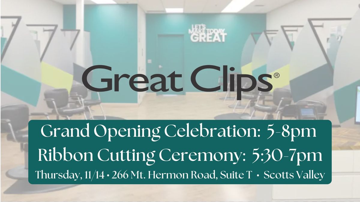 Great Clips - Scotts Valley Grand Opening & Ribbon Cutting Celebration