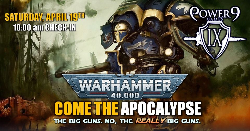 WH40k: Come the Apocalypse!