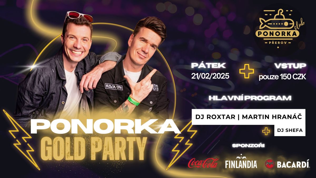 Ponorka GOLD Party w\/ DJ Roxtar & Martin Hran\u00e1\u010d