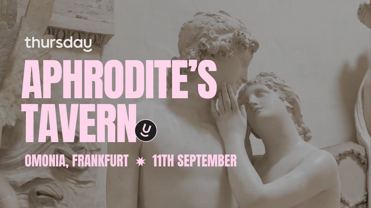 Thursday | Aphrodite's Tavern @ Omonia (40+) | Frankfurt