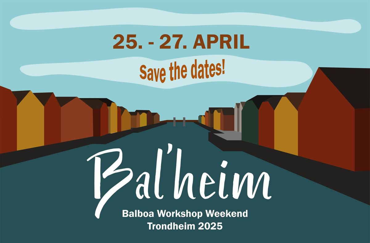 Bal'heim 2025 - Balboa Workshop Weekend in Trondheim!