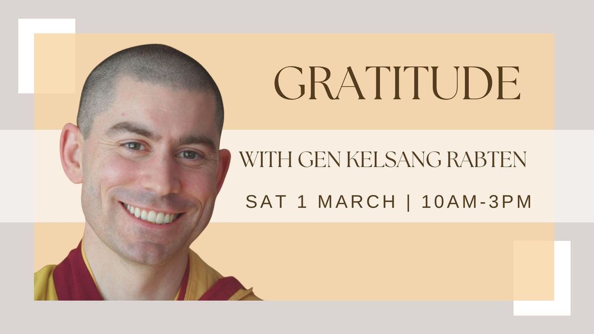 Gratitude with Gen Kelsang Rabten