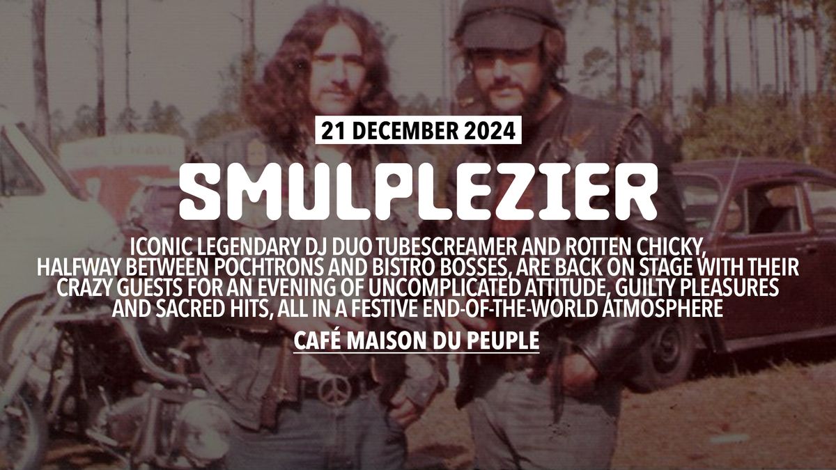 SMULPLEZIER at Caf\u00e9 Maison du Peuple