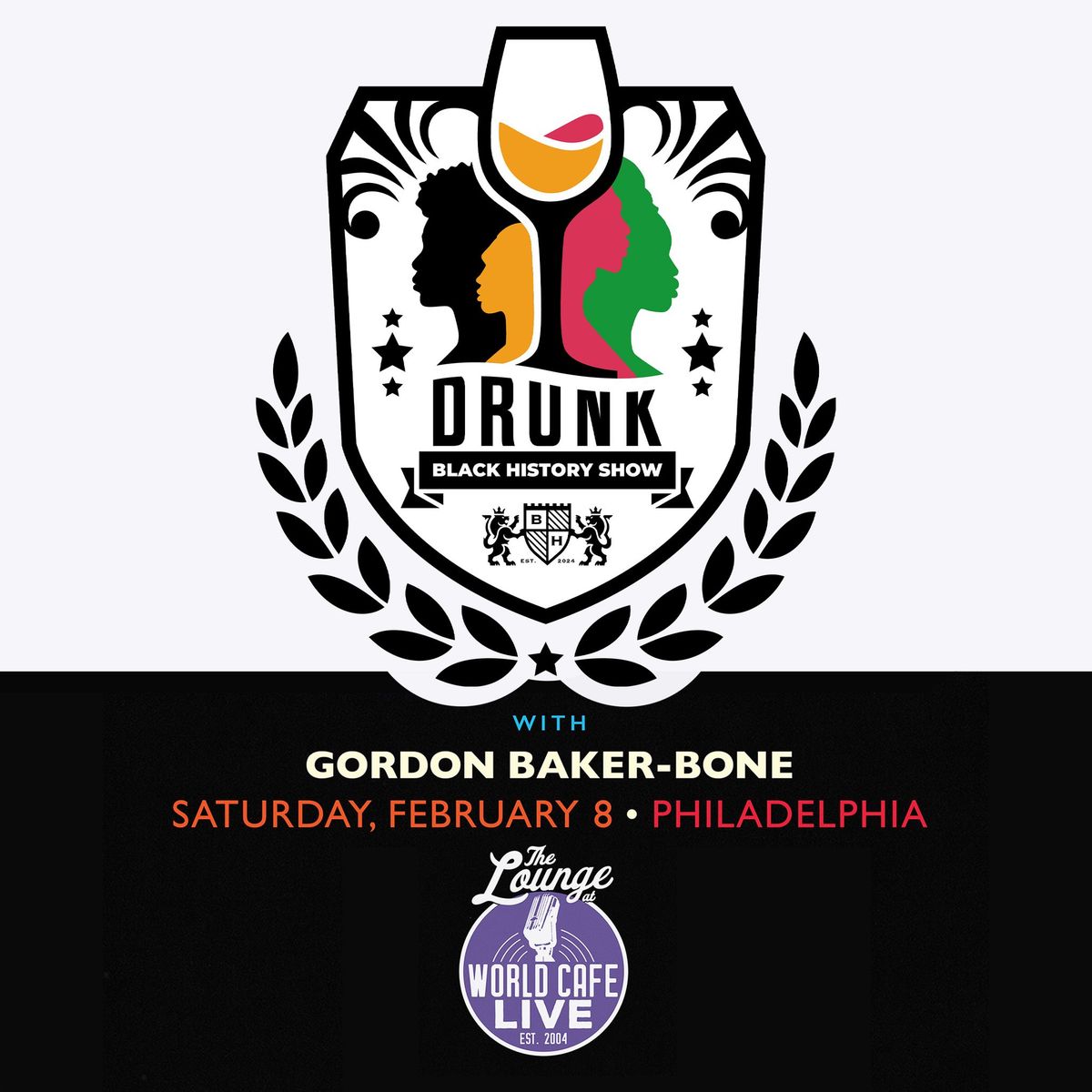 Drunk Black History Show with Gordon Baker-Bone \u2013 The Lounge at World Cafe Live Philly 2.8