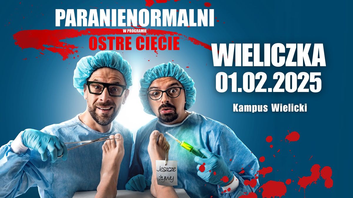 WIELICZKA \/ Kabaret Paranienormalni - w nowym programie "Ostre Ci\u0119cie"