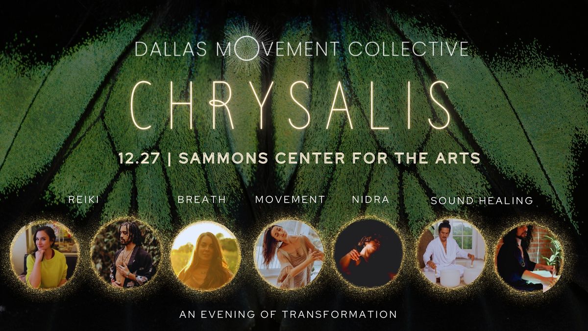 Chrysalis :: An Evening of Transformation