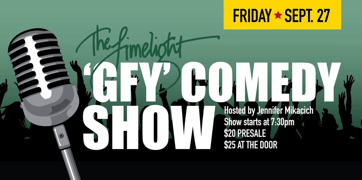 "GFY\u201d Comedy Show a The Limelight hosted by Jennifer Mikacich