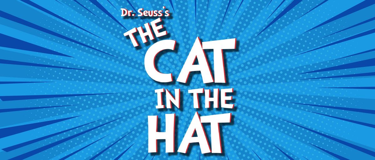 TCT Presents "Dr. Seuss's The Cat in the Hat"