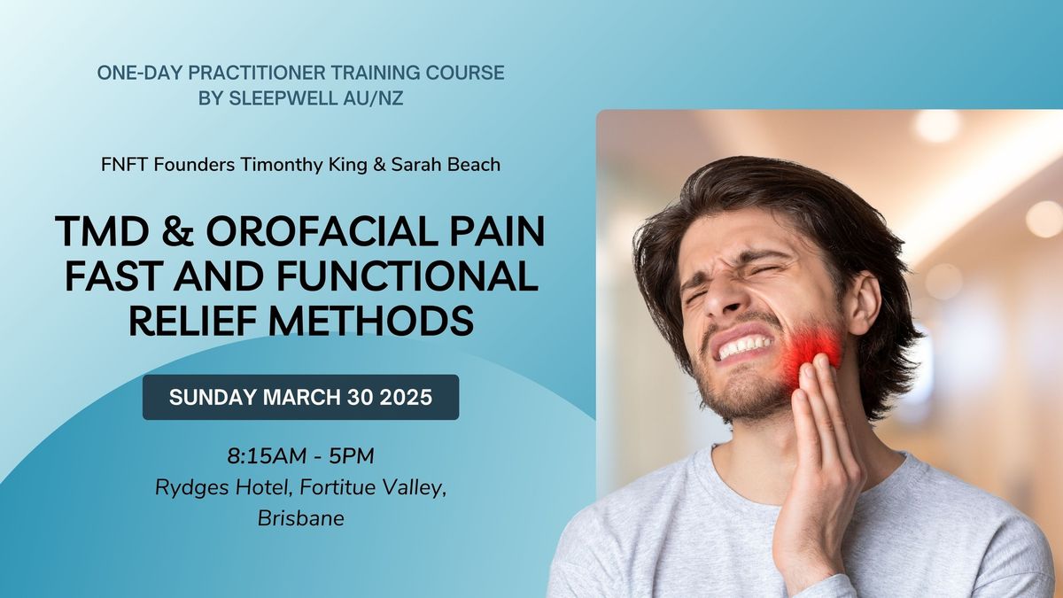 TMD & Orofacial Pain Practitioner Training Day \u2013 Presented by FNFT & SleepWell Education