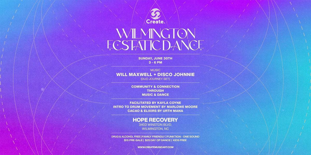 Wilmington Ecstatic Dance | ft. Will Maxwell + Disco Johnnie @ Hope Recovery | Sunday, June 30th