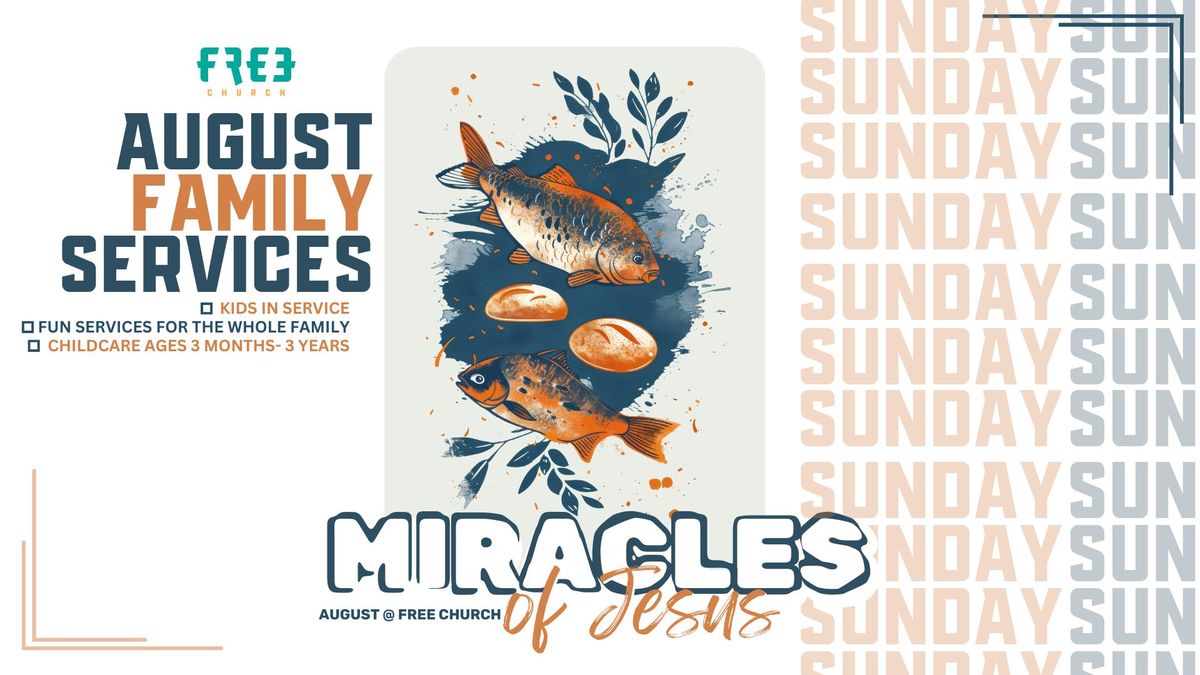 AUGUST SUNDAY FAMILY SERVICES- Miracles of Jesus \/ Sunnyside @ 10am 