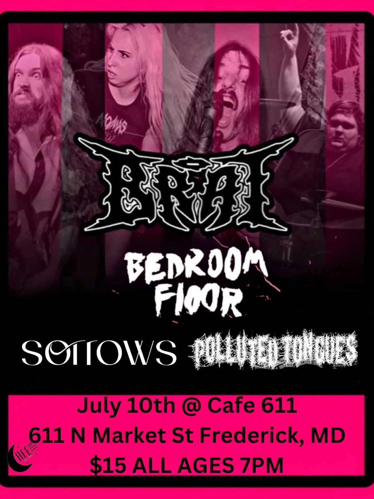 BRAT\/Bedroom Floor\/Polluted Tongues\/Sorrows @ CAFE 611