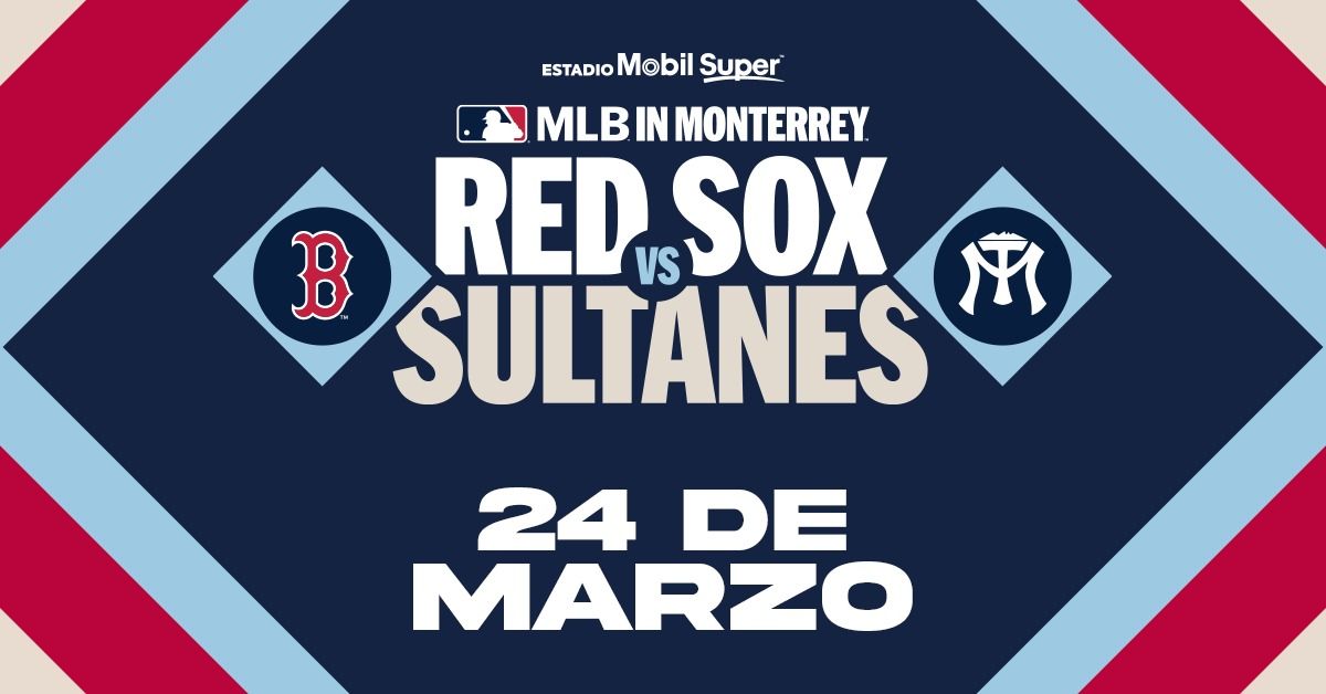 J1 Boston Red Sox vs Sultanes de Monterrey 