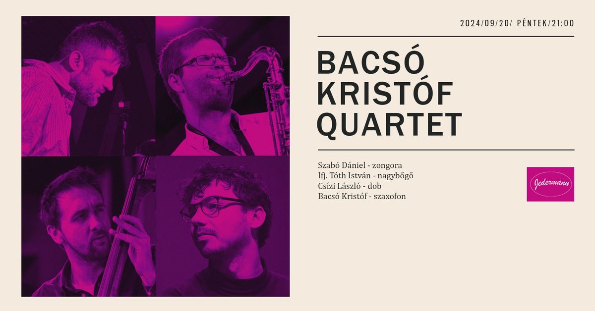 Bacs\u00f3 Krist\u00f3f Quartet - Megtelt!