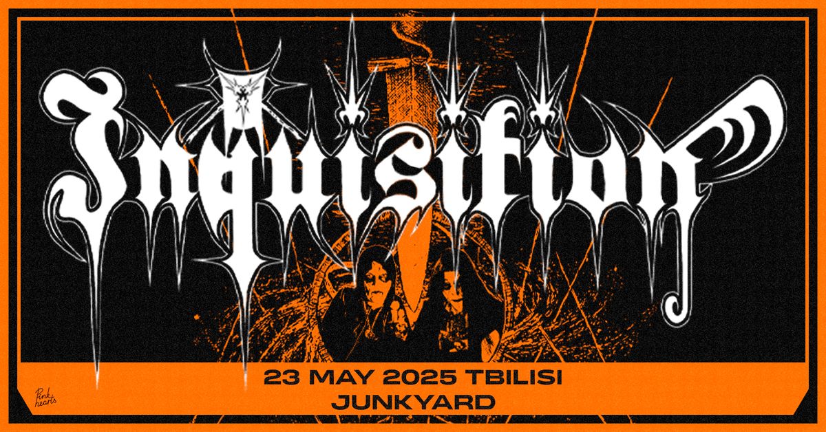 Inquisition (US) | Tbilisi | Junkyard