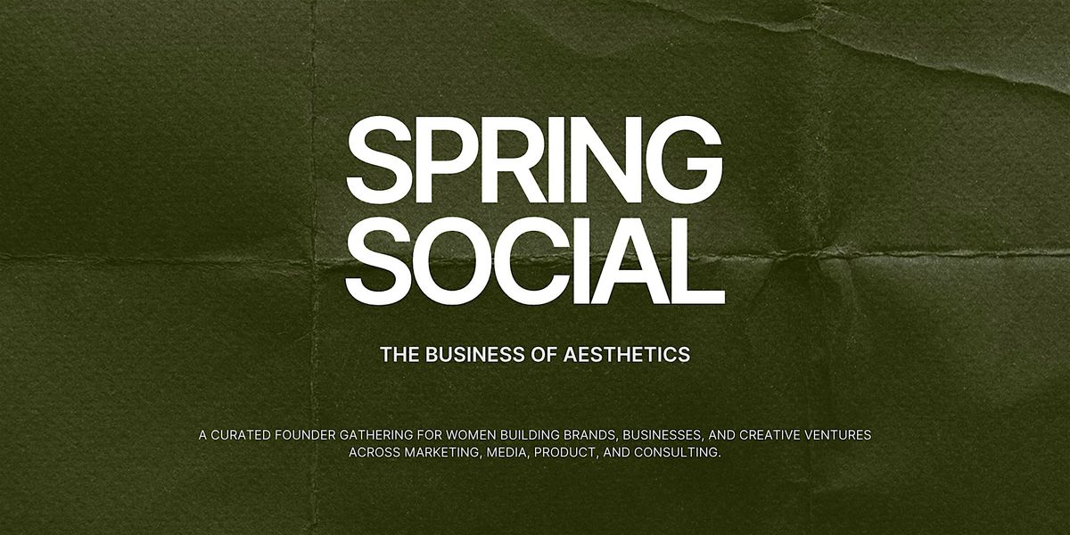 Spring Social 2026 : The Business Of Aesthetics