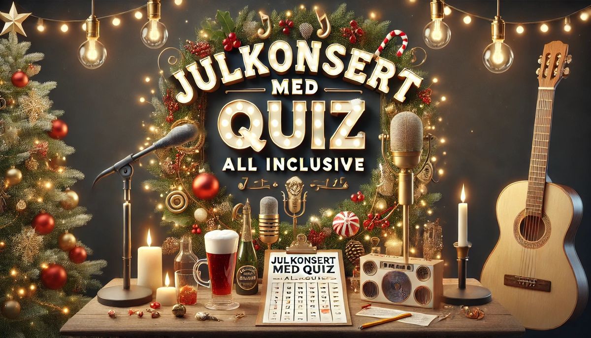 Julkonsert med quiz - all inclusive