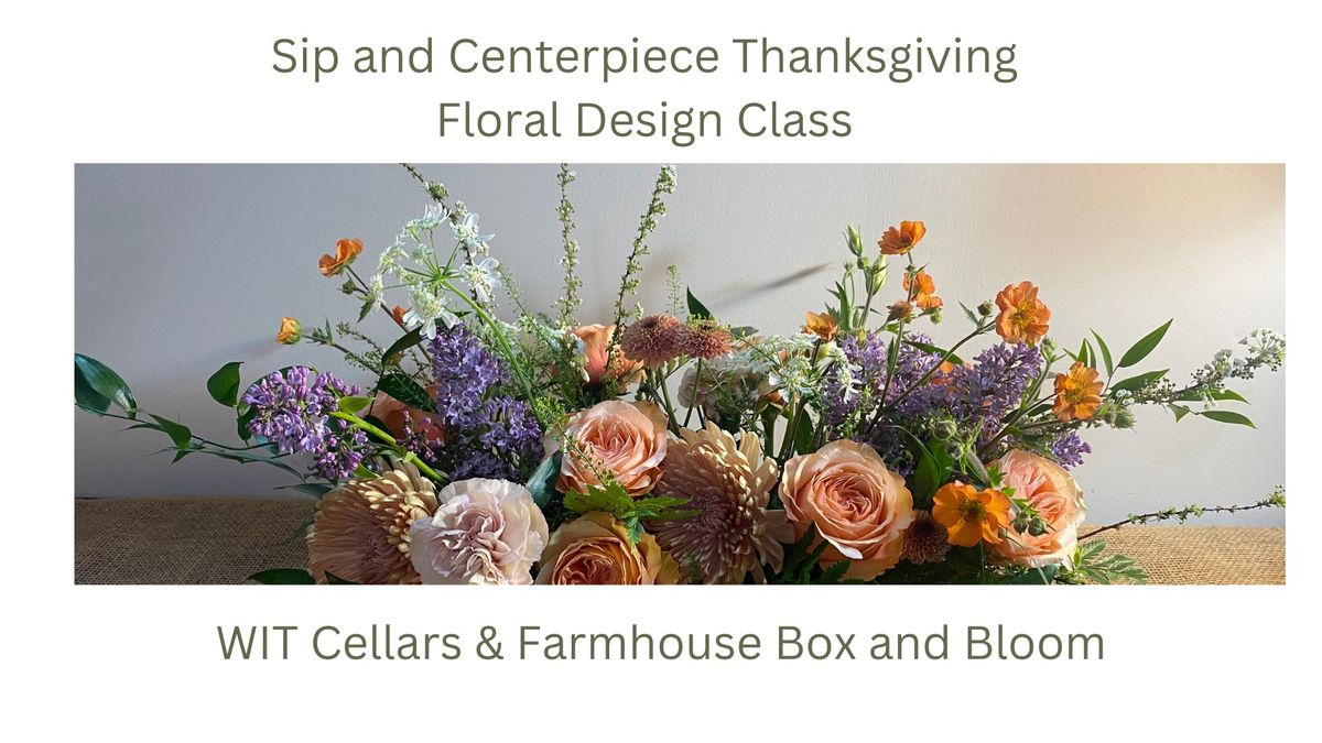 Sip and Centerpiece Floral Design Class